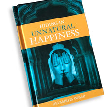Load image into Gallery viewer, [ MAGICK BOOKSTORE ] Hiding in unnatural happiness - Devamrita Swami
