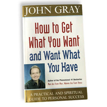 Load image into Gallery viewer, [ MAGICK BOOKSTORE ] How to get what you want, and want what you have: a practical guide to spiritua l success - John Gray

