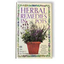 Load image into Gallery viewer, [ MAGICK BOOKSTORE ] Herbal Remedies in Pots - HARDCOVER - Effie Romain and Sue Hawkey
