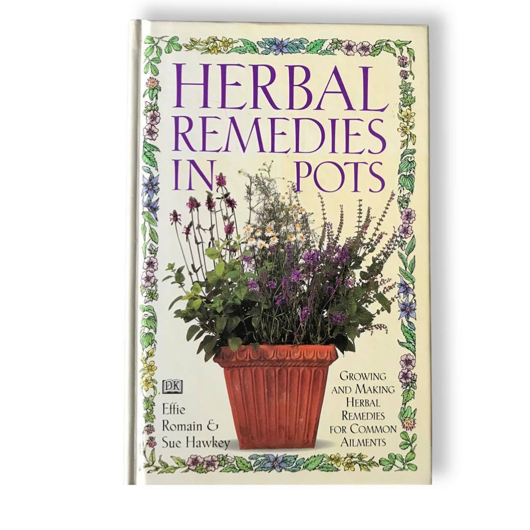 [ MAGICK BOOKSTORE ] Herbal Remedies in Pots - HARDCOVER - Effie Romain and Sue Hawkey