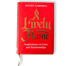 Load image into Gallery viewer, [ MAGICK BOOKSTORE ] A Lively Flame : Inspirations on Love and Relationships. HARDCOVER.  Eileen Campbell
