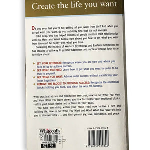[ MAGICK BOOKSTORE ] How to get what you want, and want what you have: a practical guide to spiritua l success - John Gray